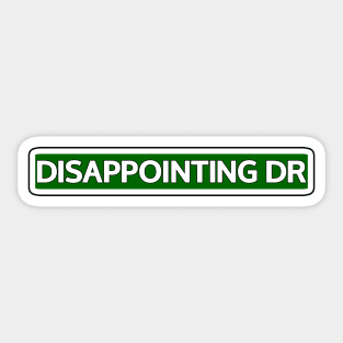 Disappointing Dr Street Sign Sticker